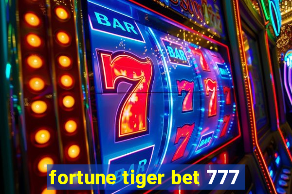 fortune tiger bet 777